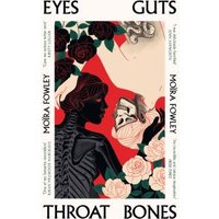 Eyes Guts Throat Bones