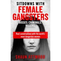 Sitdowns With Female Gangsters
