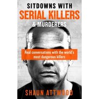 Sitdowns With Serial Killers & Murderers