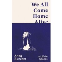 We All Come Home Alive