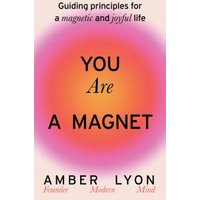 You Are a Magnet