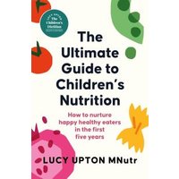 The Ultimate Guide to Children's Nutrition