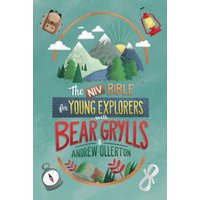 NIV Bible for Young Explorers With Bear Grylls and Andrew Ollerton