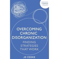 Overcoming Chronic Disorganization
