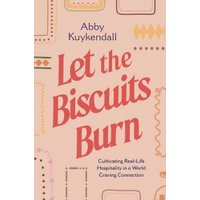 Let the Biscuits Burn