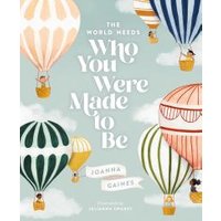 The World Needs Who You Were Made to Be