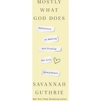 Mostly What God Does