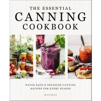 The Essential Canning Cookbook