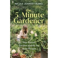 The 5-Minute Gardener