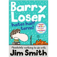 Barry Loser Hates Half Term!