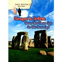 Changes in Britain from the Stone Age to the Iron Age