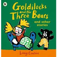 Goldilocks and the Three Bears and Other Stories