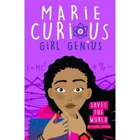 Marie Curious, Girl Genius, Saves the World