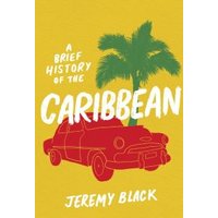 A Brief History of the Caribbean