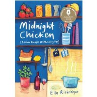 Midnight Chicken (& Other Recipes Worth Living For)