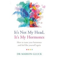 It's Not My Head, It's My Hormones