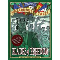 Blades of Freedom (Nathan Hale's Hazardous Tales #10)