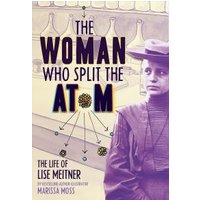 The Woman Who Split the Atom