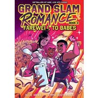 Grand Slam Romance Book 3: Farewell to Babes
