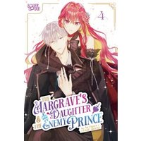 The Margrave's Daughter & The Enemy Prince, Volume 4
