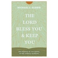 The Lord Bless You and Keep You