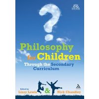 Philosophy for Children Through the Secondary Curriculum