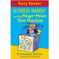 Horrid Henry and the Mega-Mean Time Machine