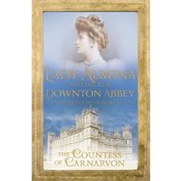 Lady Almina and the Real Downton Abbey