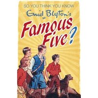 So You Think You Know Enid Blyton's The Famous Five