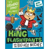 King Flashypants and the Boo-Hoo Witches