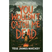 You Wouldn't Catch Me Dead