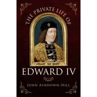 The Private Life of Edward IV