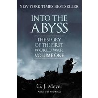 The Story of the First World War. Volume One Into the Abyss