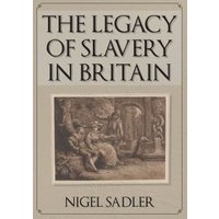 The Legacy of Slavery in Britain