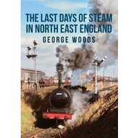 The Last Days of Steam in North East England