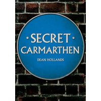 Secret Carmarthen