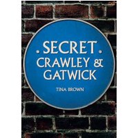 Secret Crawley and Gatwick