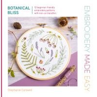 Embroidery Made Easy: Botanical Bliss