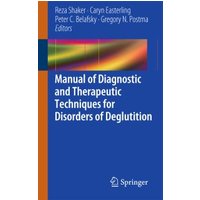 Manual of Diagnostic and Therapeutic Techniques for Disorders of Deglutition