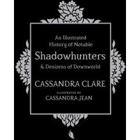 An Illustrated History of Notable Shadowhunters & Denizens of Downworld