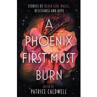 A Phoenix First Must Burn