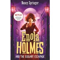 Enola Holmes and the Elegant Escapade