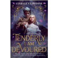 Tenderly I Am Devoured