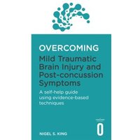 Overcoming Mild Traumatic Brain Injury and Post-Concussion Symptoms