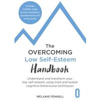 The Overcoming Low Self-Esteem Handbook
