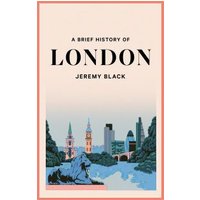 A Brief History of London