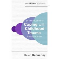An Introduction to Coping With Childhood Trauma