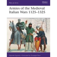 Armies of the Medieval Italian Wars 1125-1325