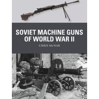 Soviet Machine Guns of World War II