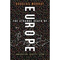 The Strange Death of Europe